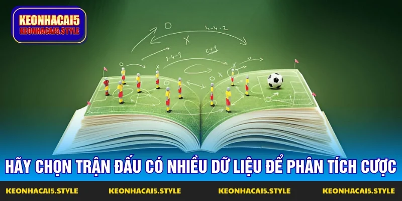 ban nen chon tran dau co nhieu thong tin de phan tich