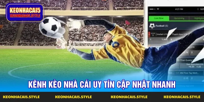 kenh keo nha cai uy tin tong hop nhanh