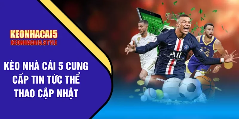 keo nha cai 5 cung cap tin the thao